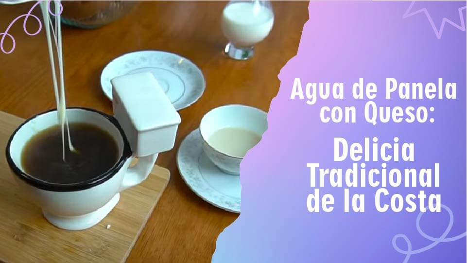 Agua de Panela con Queso: Beneficios y Cómo Preparar Esta Bebida Reconfortante